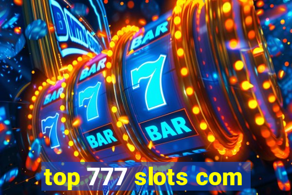 top 777 slots com